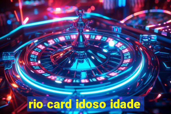 rio card idoso idade